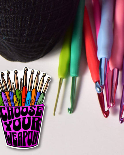 Choose Your Weapon Sticker, Crochet Yarn Lover