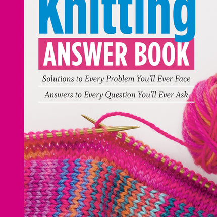 The Knitting Answer Book 2nd Edition